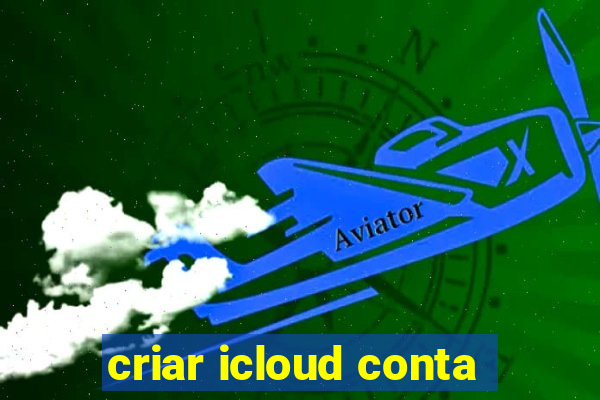 criar icloud conta